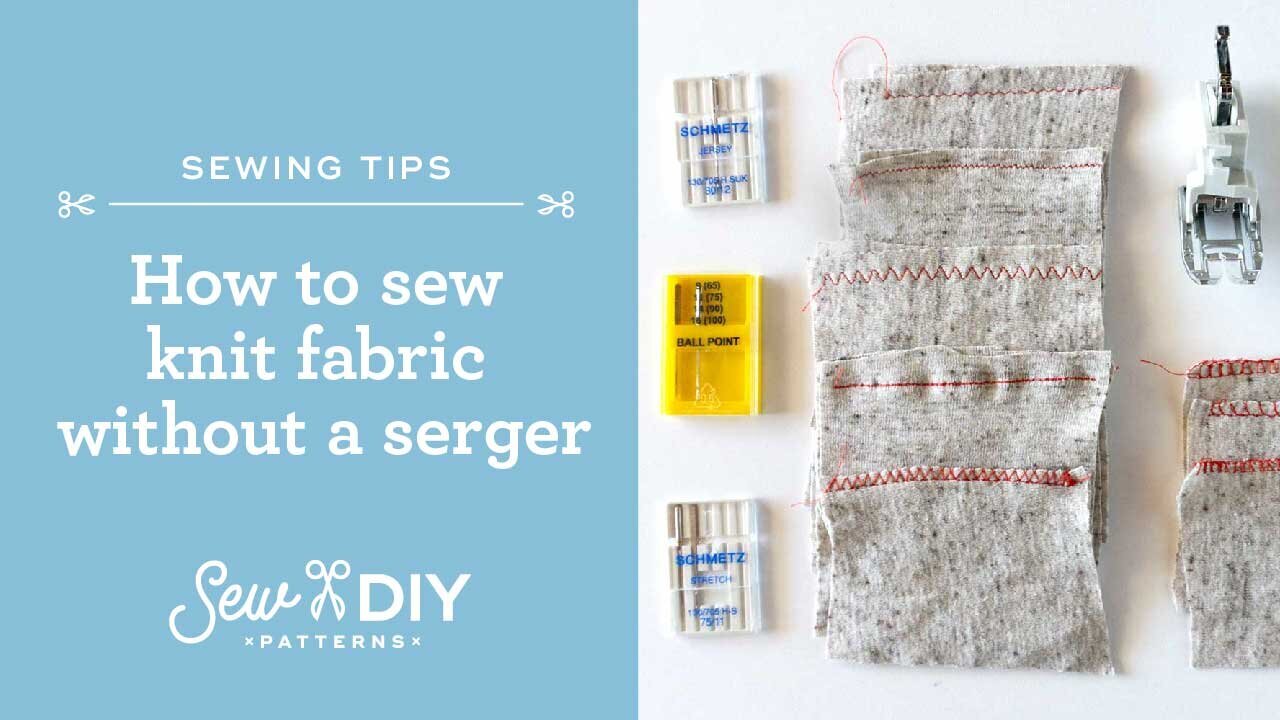 How to sew knit fabric without a serger - VIDEO TUTORIAL — Sew DIY