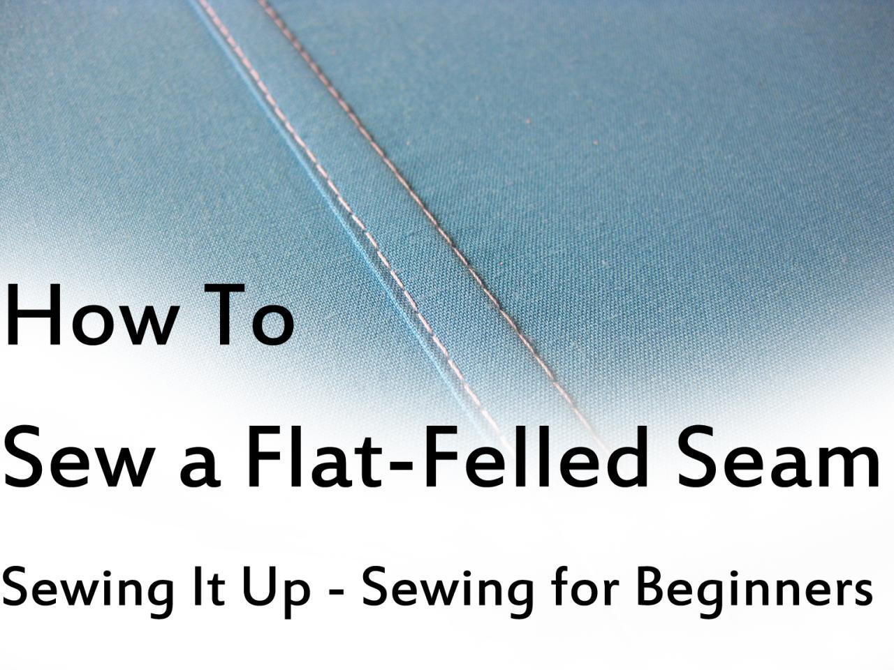 How to Sew a Flat-Felled Seam for Durable Garments