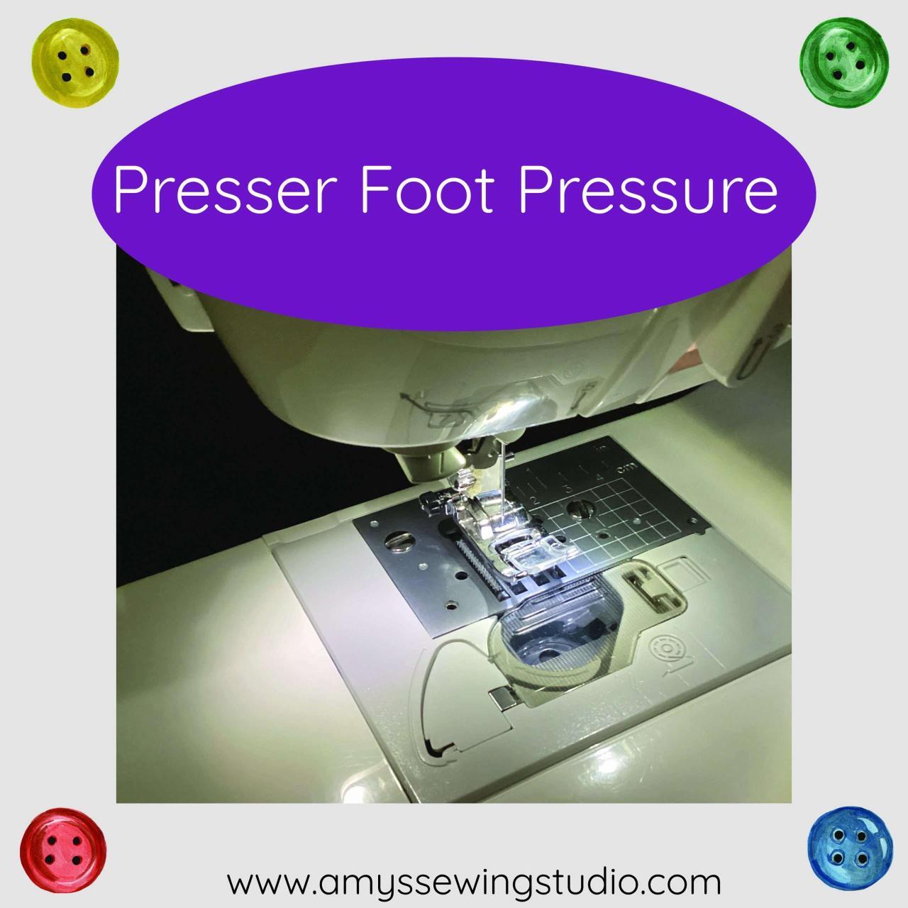 Presser Foot Pressure Adjustment